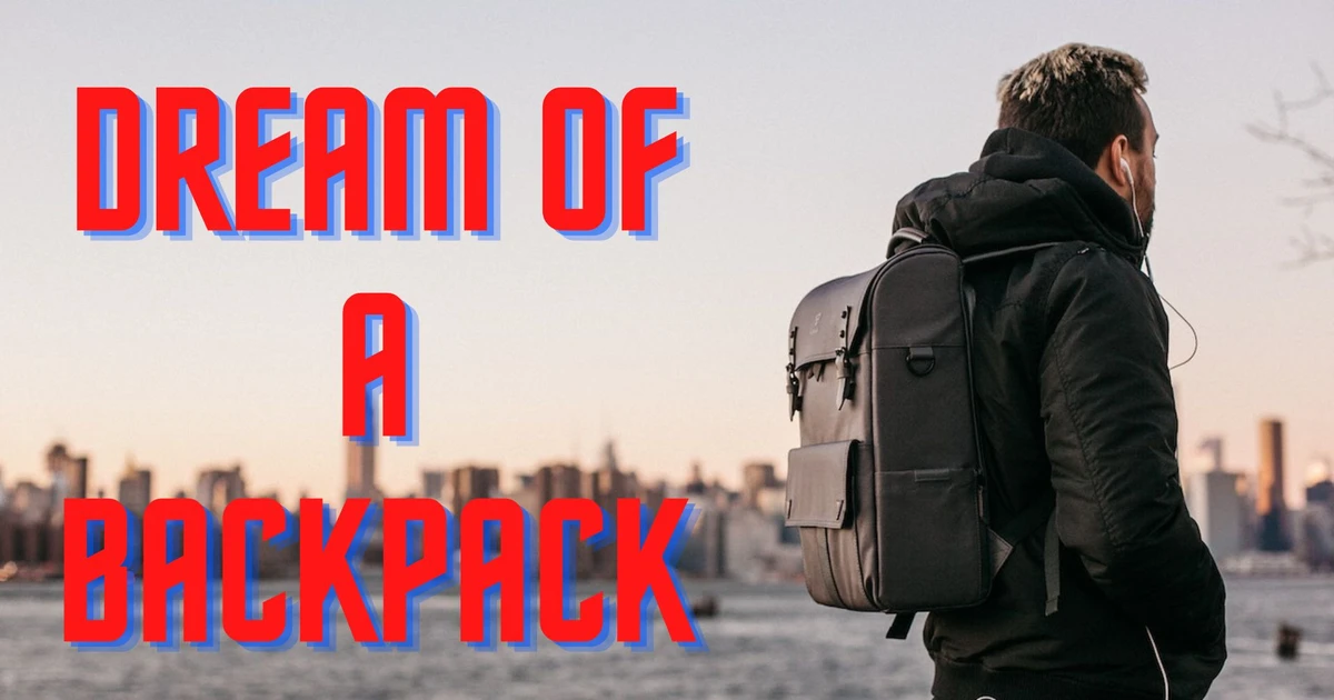 Dream Of A Backpack A Symbolism Of The Innermost Desire Of Its Owner