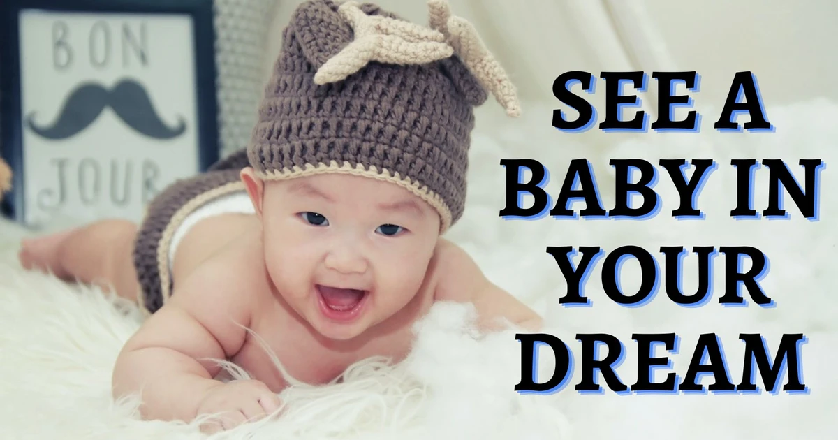 See A Baby In Your Dream Meaning A Need For Comfort And Nurturing