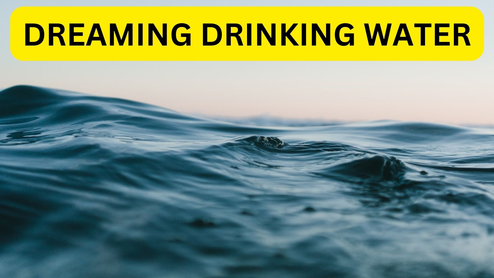 Dreaming Drinking Water Meaning Interpretation
