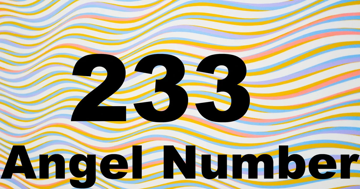 233 Angel Number - Support And Hope From Your Angels