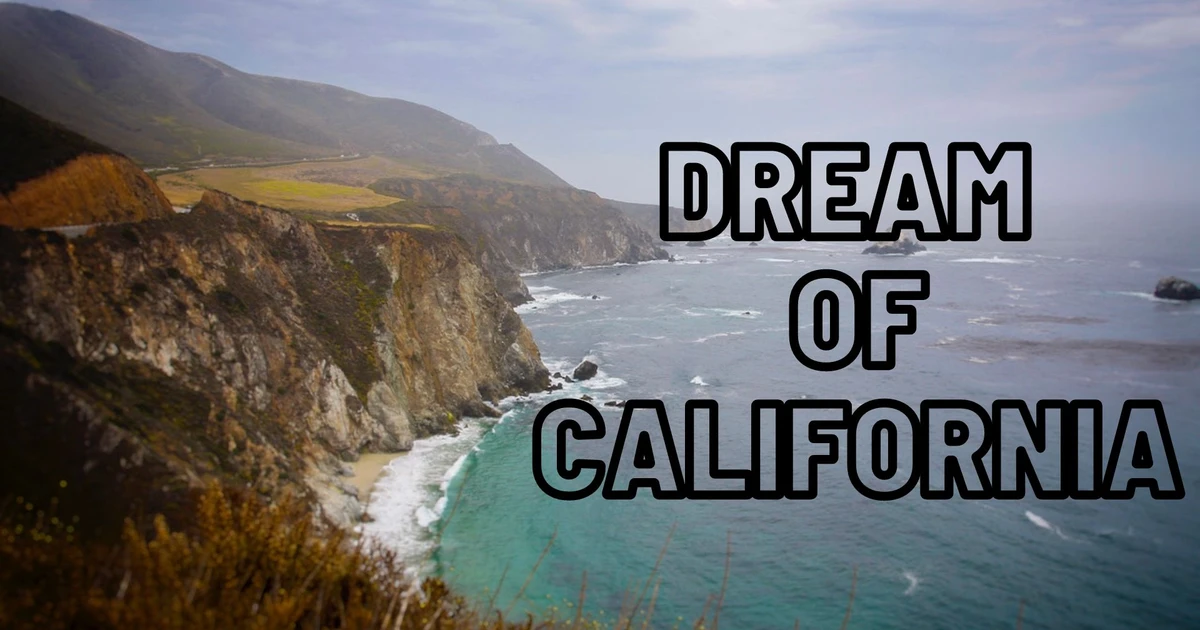 Dream Of California What Does It Mean And Symbolize?