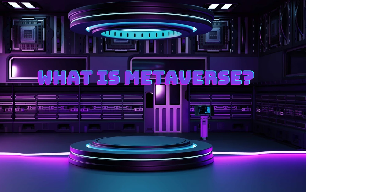 What Is Metaverse?