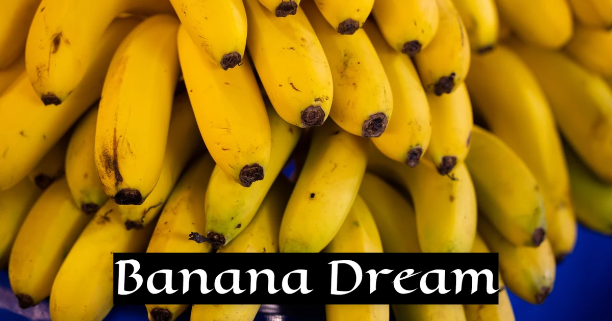 Banana Dream Symbolism - Clothing, Love, And Tenderness Banana Dream Symbolism - Clothing, Love, And Tenderness