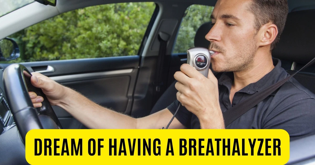 Dream Of Having A Breathalyzer Interpretation And Meaning