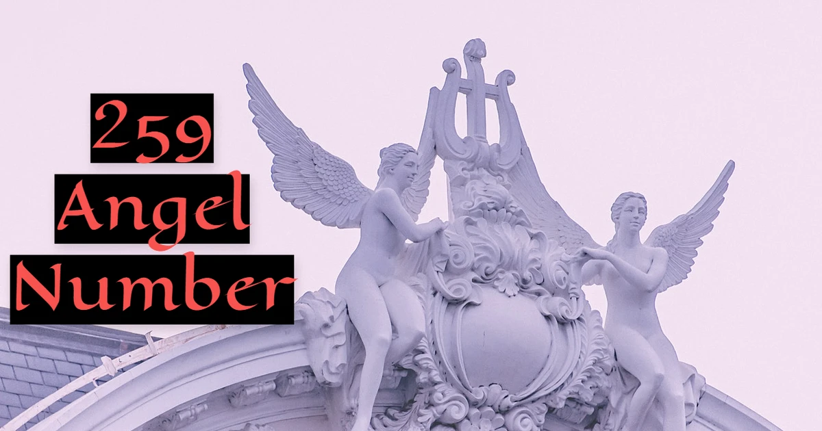 259 Angel Number - Relates With Encouragement, Light, And Hope