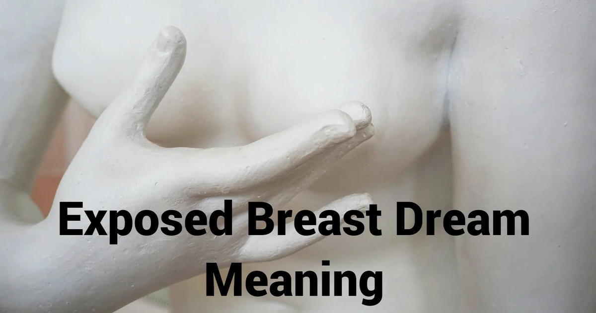Exposed Breast Dreams Meaning & Interpretations
