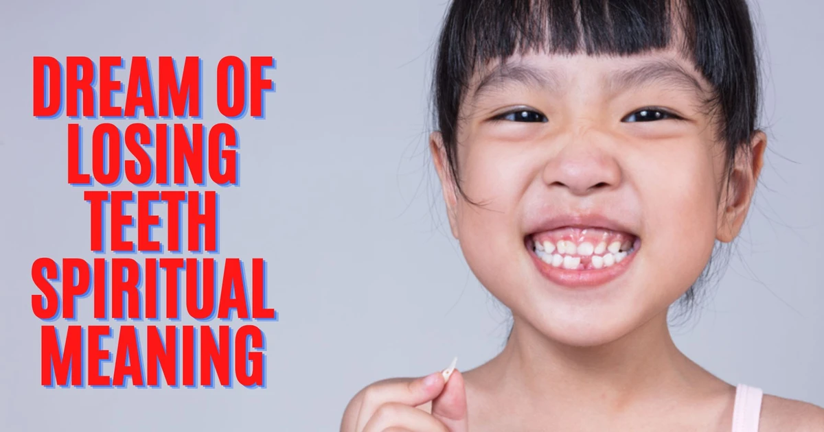 Dream Of Losing Teeth Spiritual Meaning And Interpretation