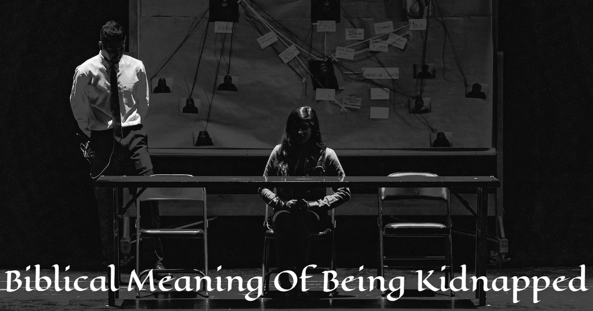 Biblical Meaning Of Being Kidnapped In A Dream Biblical Meaning Of Being Kidnapped In A Dream