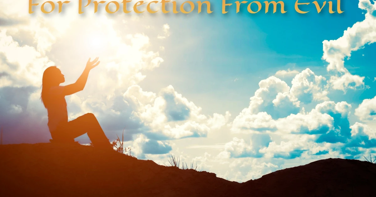 Prayer For Protection From Evil - The Most Powerful Prayer You'll Ever